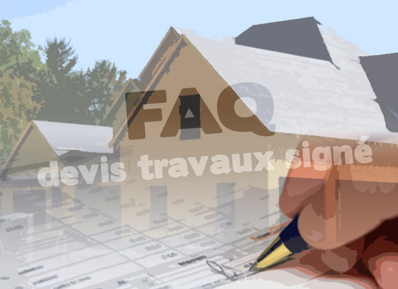 FAQ Devis signé pour vos travaux batiment